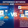 Difference Between Google AdSense and Google Ad Manager: Complete Guide